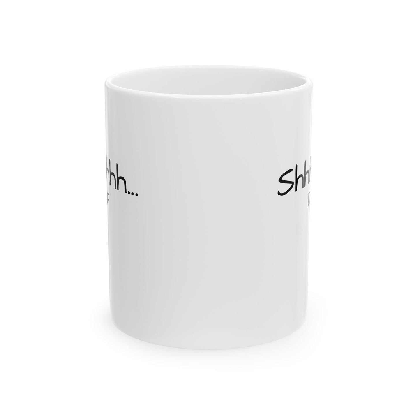 Shhhhhhh Ceramic Mug 11oz