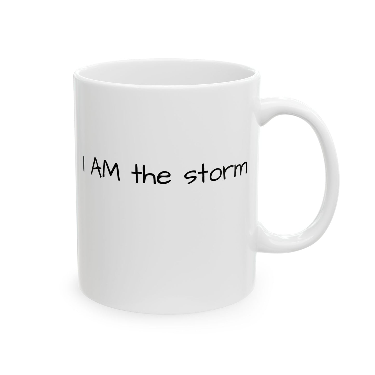 I AM the storm Ceramic Mug 11oz
