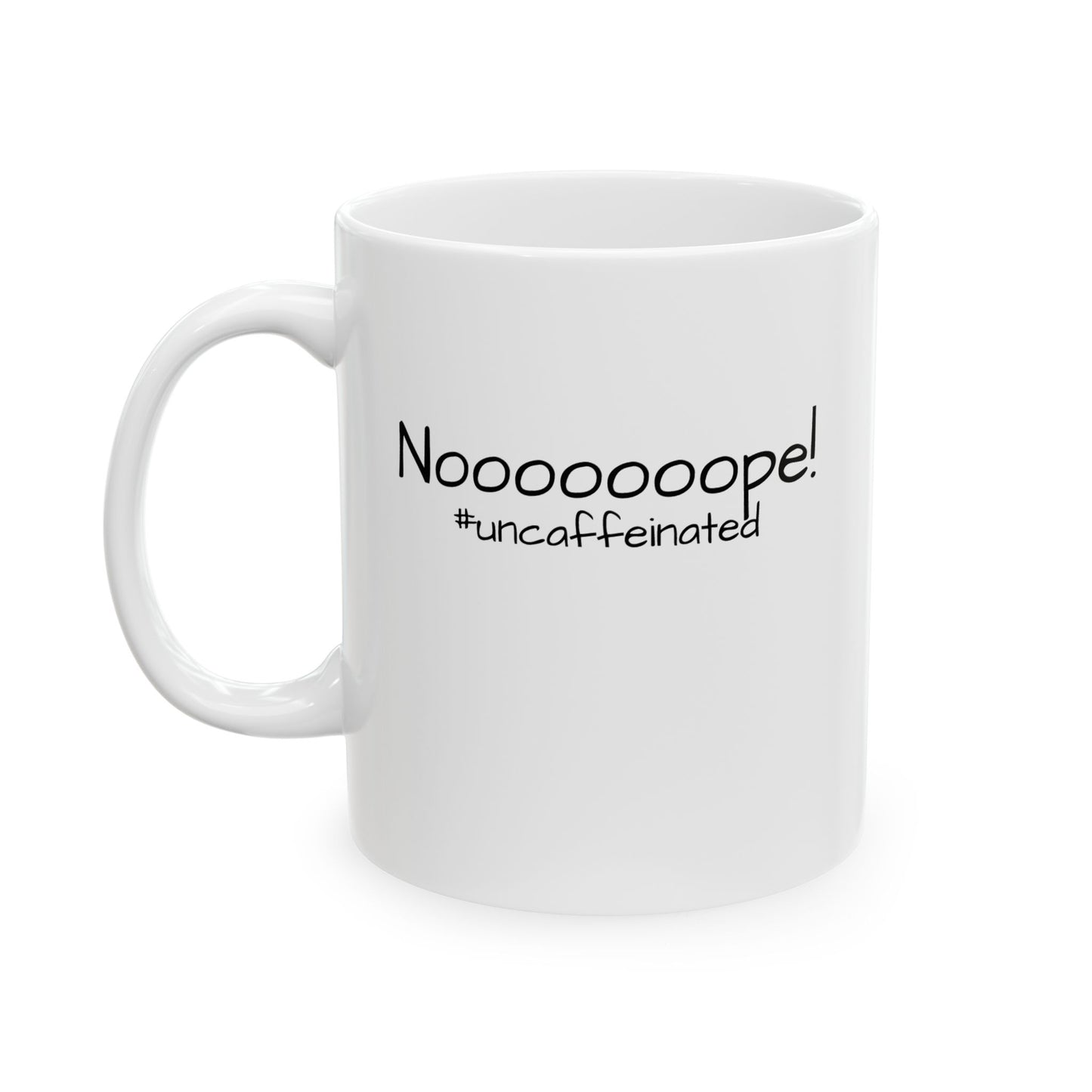 Nooooooope Ceramic Mug 11oz