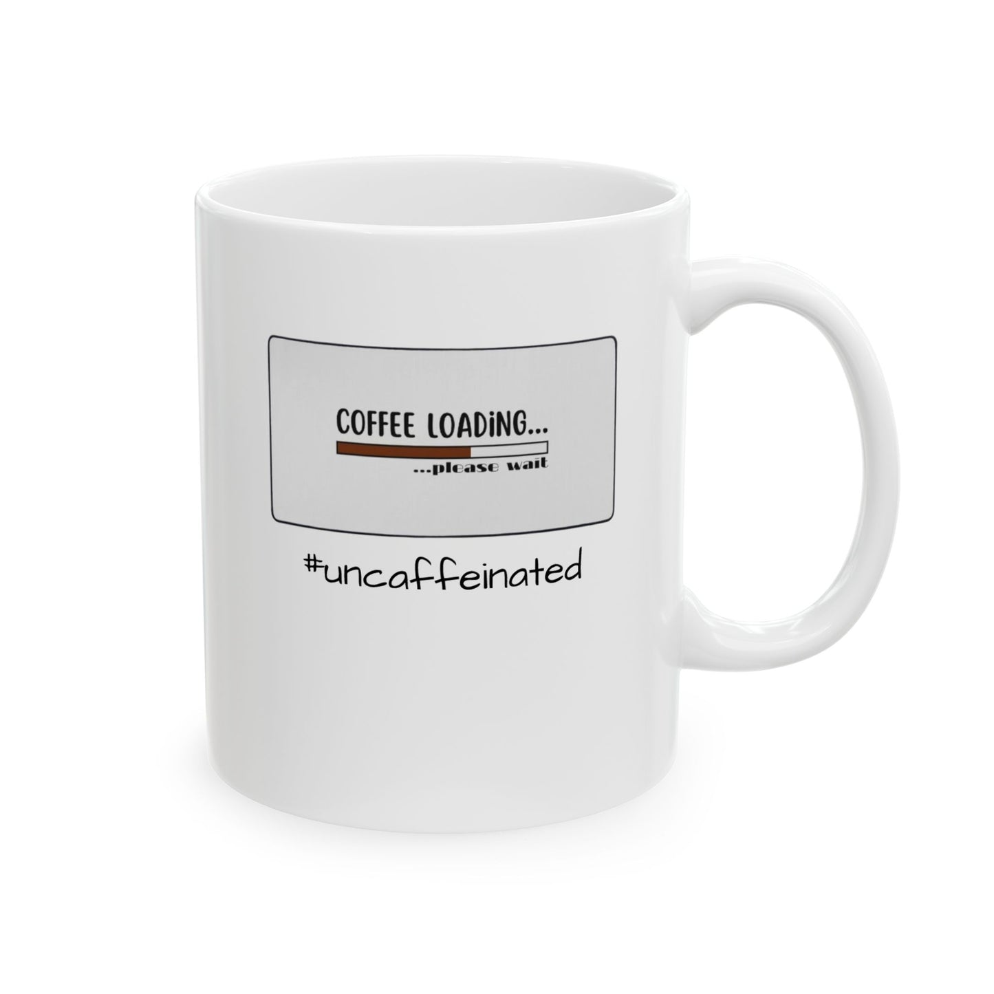 Coffee Loading Ceramic Mug 11oz