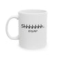 Shhhhhhh Ceramic Mug 11oz